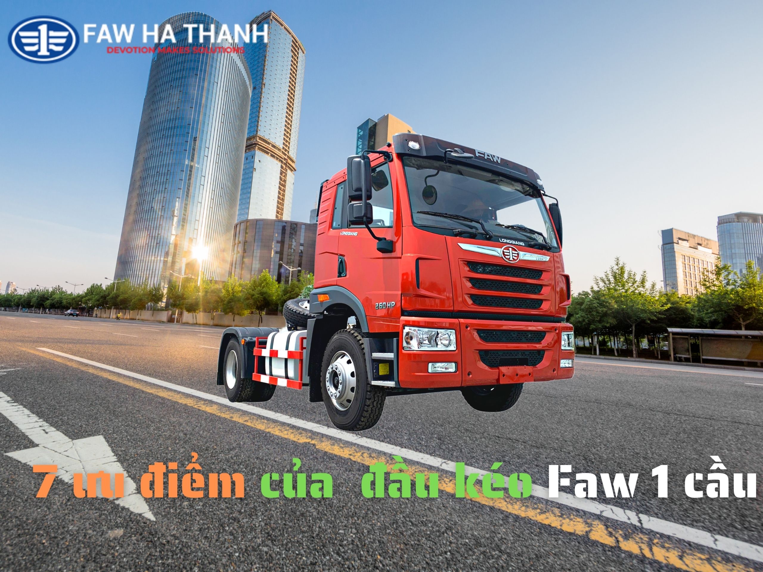 Đầu kéo Faw 1 cầu-7 ưu điểm mà bác tài không thể bỏ qua